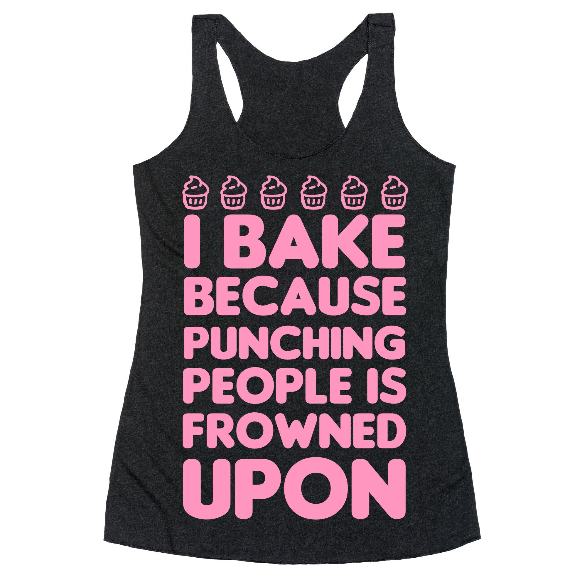 I Bake Because Punching People Is Frowned Upon Racerback Tank
